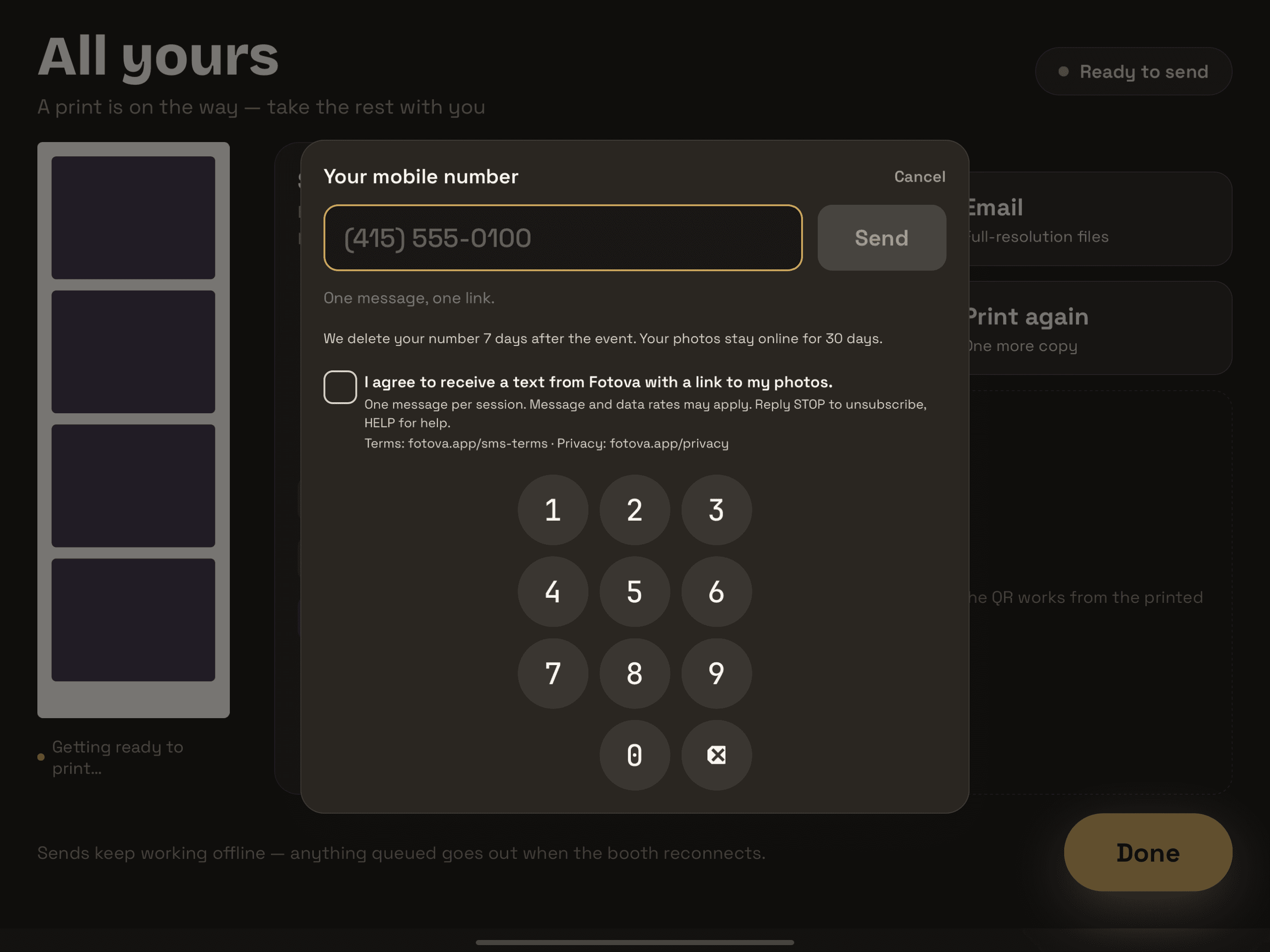 The Fotova booth's text-delivery screen. A field labeled 'Your mobile number' is empty, and the Send button beside it is greyed out. Below it: 'One message, one link.' and 'We delete your number and your photos 30 days after the event.' Beneath that is an EMPTY, unchecked checkbox labeled 'I agree to receive a text from Fotova with a link to my photos.', followed by 'One message per session. Message and data rates may apply. Reply STOP to unsubscribe, HELP for help.' and 'Terms: fotova.app/sms-terms - Privacy: fotova.app/privacy'. An on-screen numeric keypad fills the lower half.